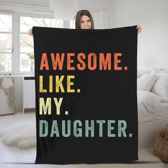 Awesome Like My Daughter Fleece Blankets Father Day Gift Fro