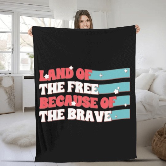 Land Of The Free Because Of The Brave Fleece Blankets