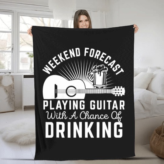 Weekend Forecast Playing Guitar Drinking Beer Fleece Blankets