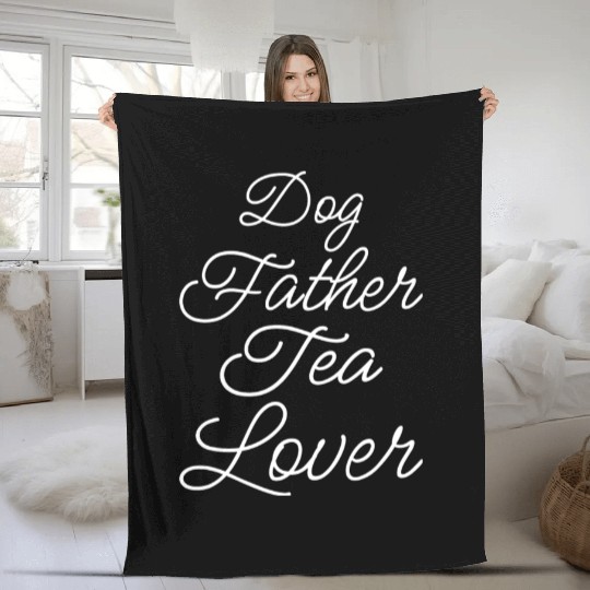 Dog Father Tea Lover Ii Fleece Blankets