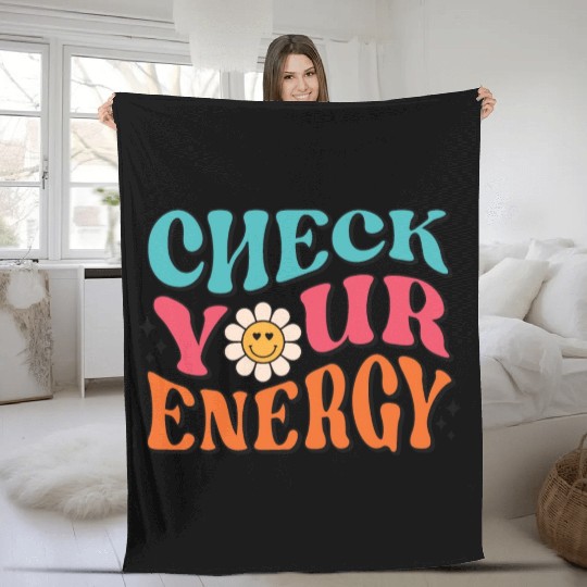 Check Your Energy - Positive Thinking Fleece Blankets