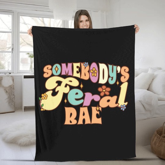 Somebody's Feral Bae Boyfriend Girlfriend Pun Fleece Blankets