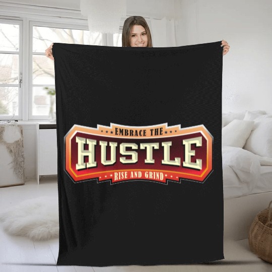 Embrace the Hustle Rise and Grind nature Fleece Blankets