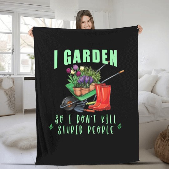 I GARDEN SO I DONT STUPID PEOPLE summer Fleece Blankets
