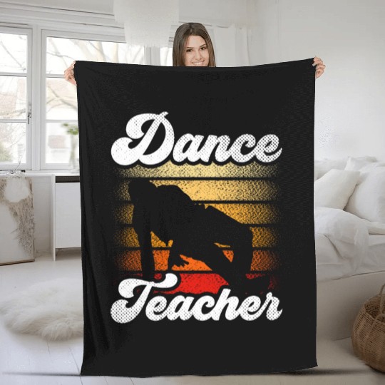 Dance Teacher Class Dancer Teach Dancing Fleece Blankets
