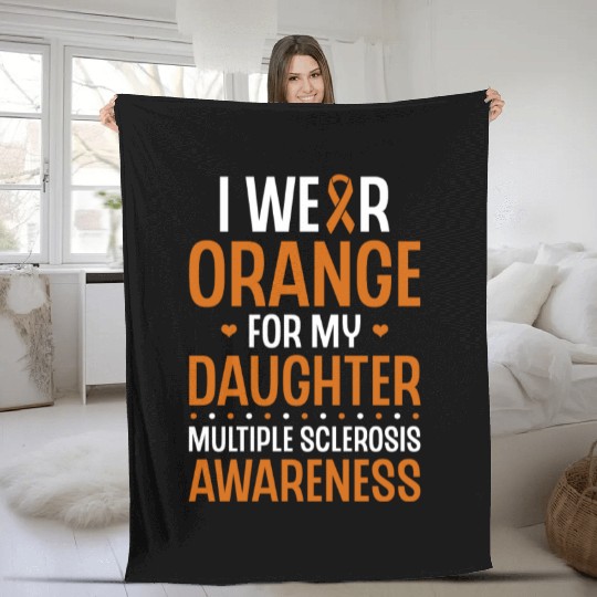 I Wear Orange For My Daughter Multiples Sclerosis Fleece Blankets