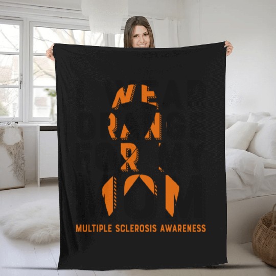 I Wear Orange For My Mom Multiples Sclerosis Fleece Blankets