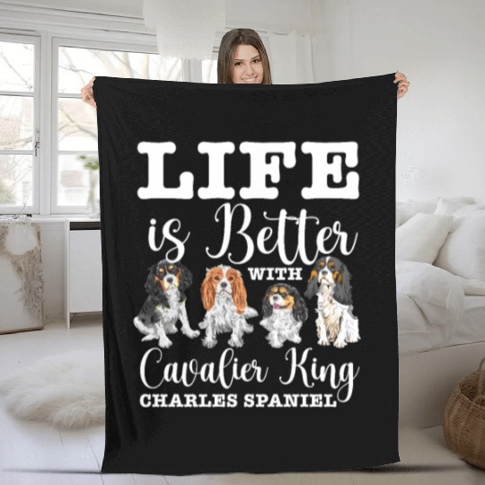 Life Is Better With Cavalier King Charles Spaniel Fleece Blankets