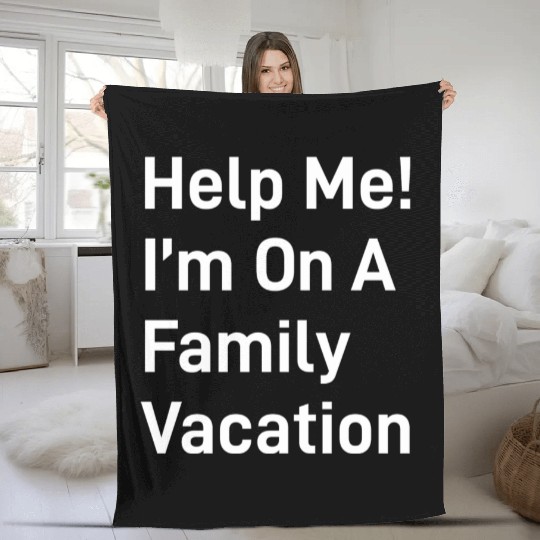 Help Me I M On A Family Vacation green Fleece Blankets