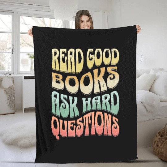 Read Good Books Ask Hard Questions Reading Teacher Fleece Blankets