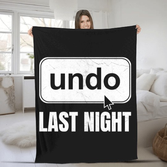 Undo Last Night Funny Next Day Regrets Command Z Fleece Blankets