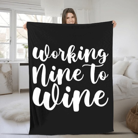 Working Nine To Wine Fleece Blankets