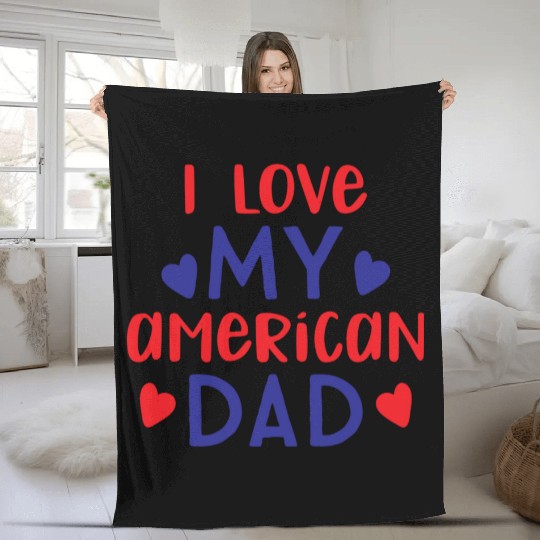 I Love My American Dad boy nature Fleece Blankets