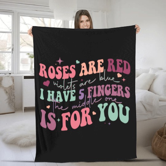 Snarky Sarcastic Middle Finger Valentines Day Poem Fleece Blankets