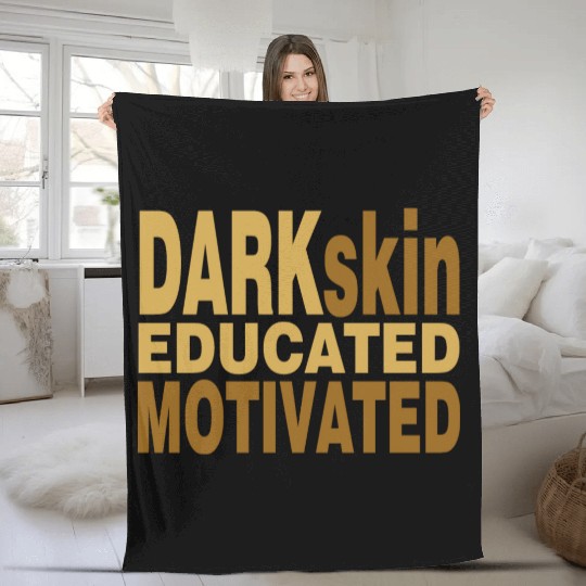 Darkskin educated motivated Melanin apparel Fleece Blankets