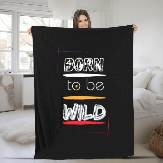 Born to Be Wild Men Clothes Fleece Blankets