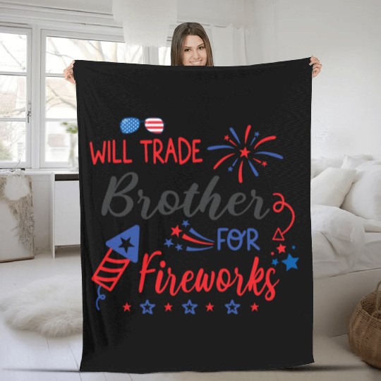Trade Brother For Fireworks Funny Girls 4th July Fleece Blankets