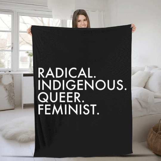 Radical Indigenous Queer Feminist Fleece Blankets