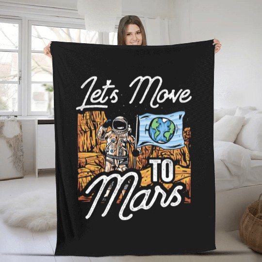 Let's Move To Mars Sayings Explorer Planet Space Fleece Blankets