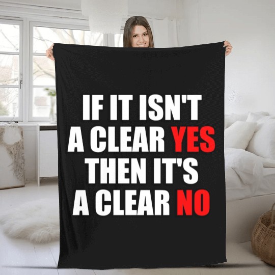 If It Isn t A Clear Yes Then It s A Clear No Fleece Blankets
