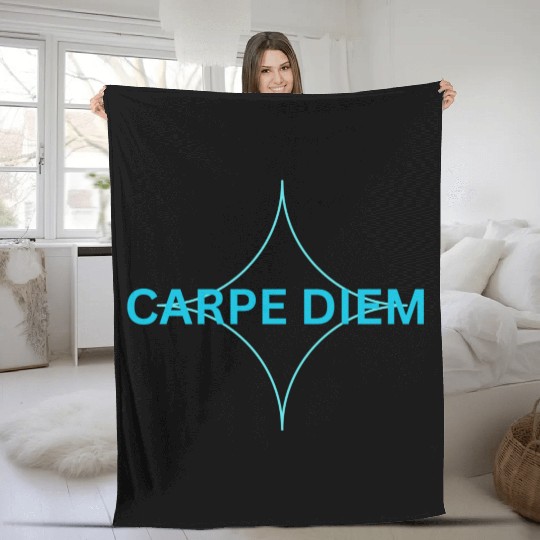 "Carpe Diem Fleece Blankets: Seize the Day in Style!"