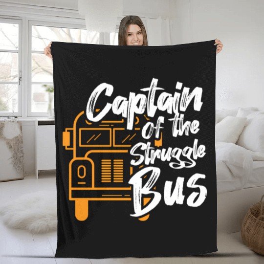 Captain Of The Struggle Bus School Bus Driver Fleece Blankets