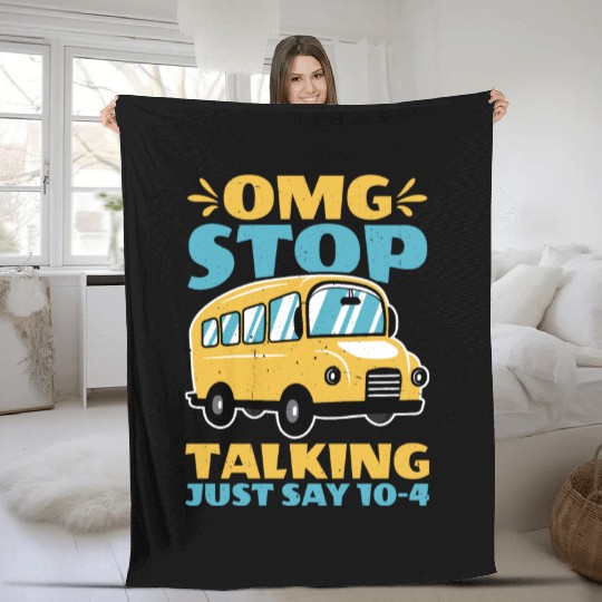 Omg Stop Talking, Just Say 10-4 2 Fleece Blankets
