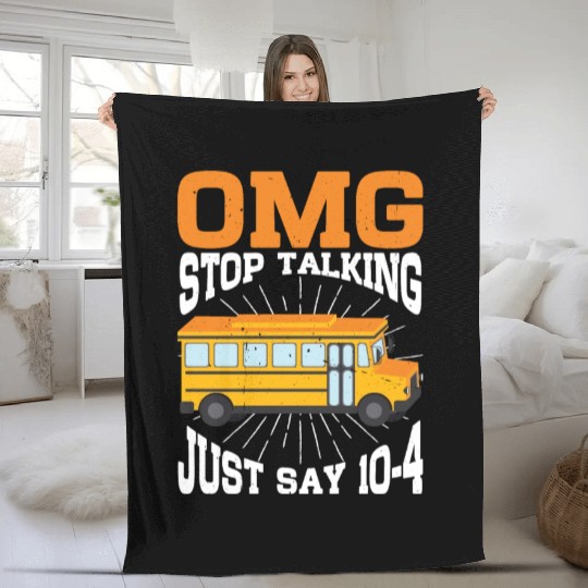 Omg Stop Talking, Just Say 10-4 3 Fleece Blankets