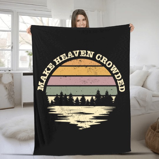 Make Heaven Crowded Bible Verse Quote Jesus Fleece Blankets