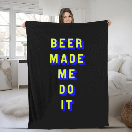 Beer made me do it aesthetic Fleece Blankets