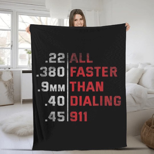 All Faster Than Dialing 911 Weapon Bullet Ammo Fleece Blankets