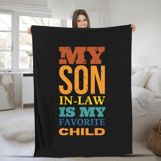 My Son In Law Is My Favorite Child Fleece Blankets