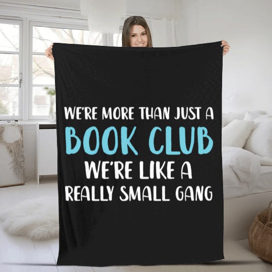 Book Club We'Re More Than Just Book Club Fleece Blankets