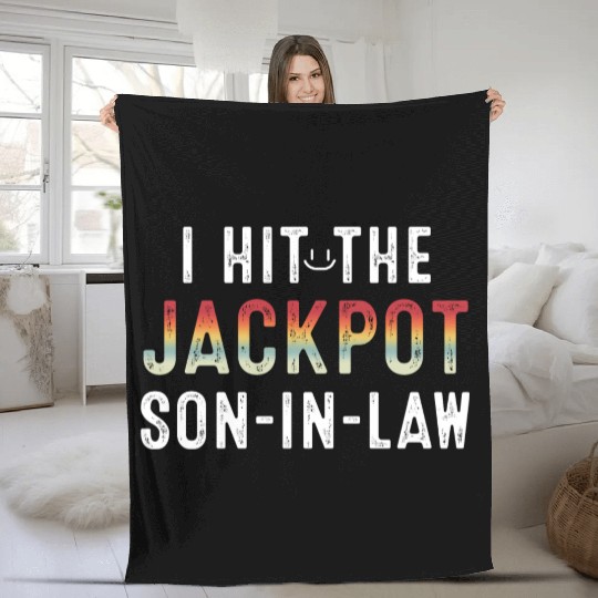 I Hit Son In Law Jackpot Fleece Blankets