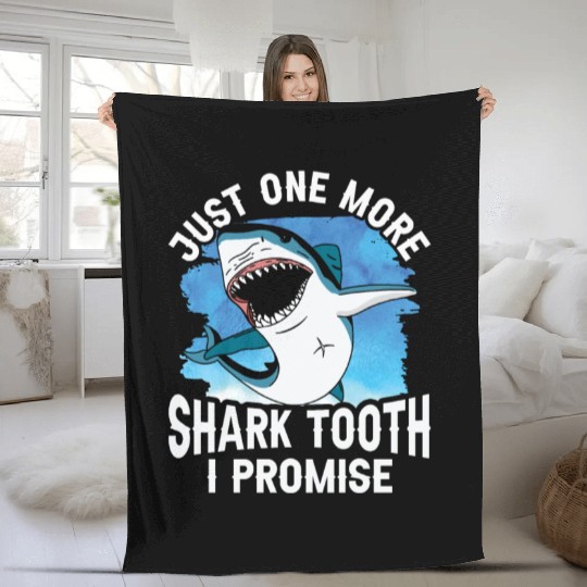 Just One More Shark Tooth I Promise Lover Sharks Fleece Blankets