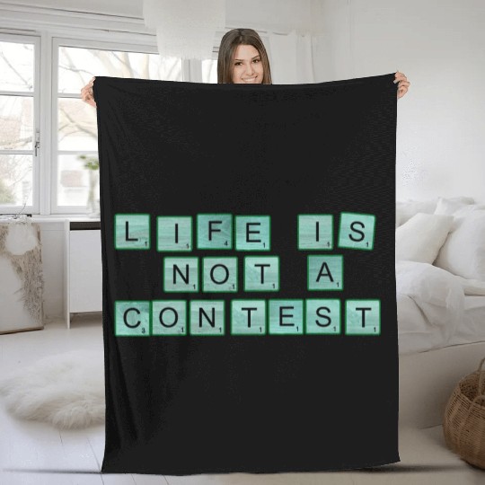Life Is Not A Contest nature Fleece Blankets
