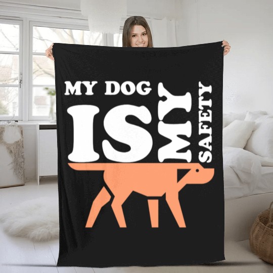 MY DOG IS MY SAFETY Fleece Blankets