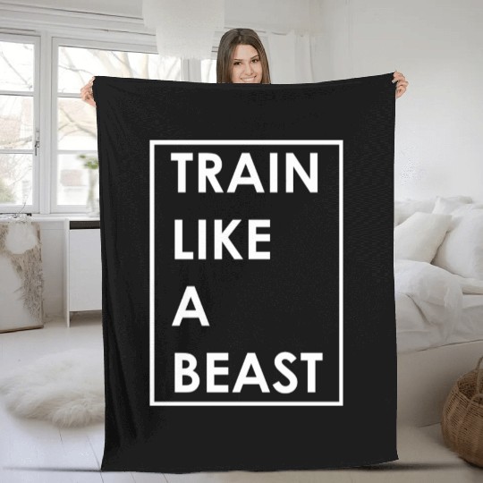 Train Like A Beast Gym Motivational Saying Fleece Blankets