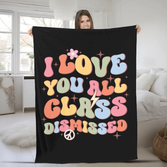 I Love You All Class Dismissed, Back To School Fleece Blankets