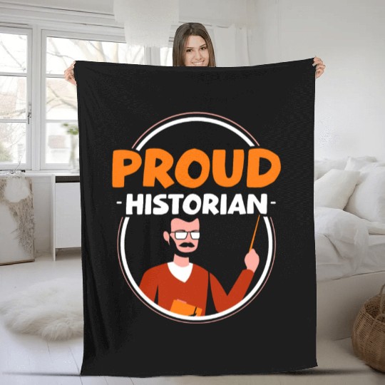 Proud Historian Historic Job Teacher History Fleece Blankets