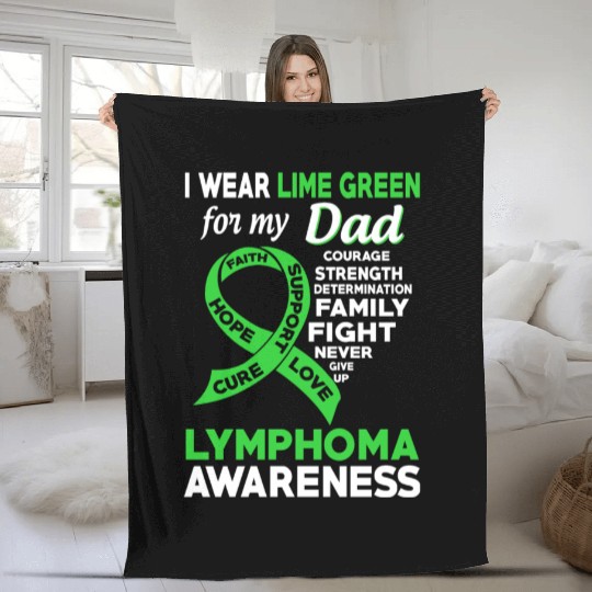 I Wear Lime Green For My Dad Lymphoma Awareness Fleece Blankets