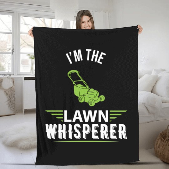 I m The Lawn Whisperer Funny Lawn Mowing Gardening Fleece Blankets