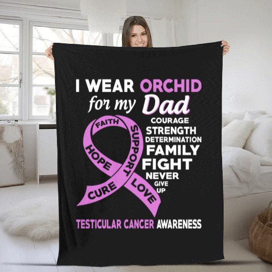 I Wear Orchid For My Dad Testicular Cancer Fleece Blankets