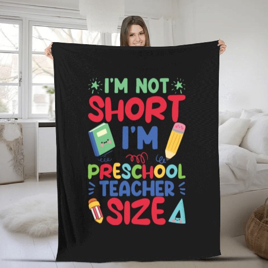Funny I'm Not Short I'm Preschool Teacher Size Fleece Blankets