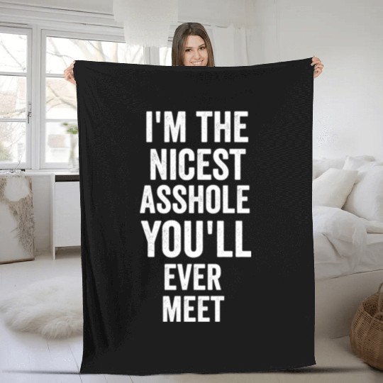 i m the nicest asshole you will ever meet tumblr Fleece Blankets