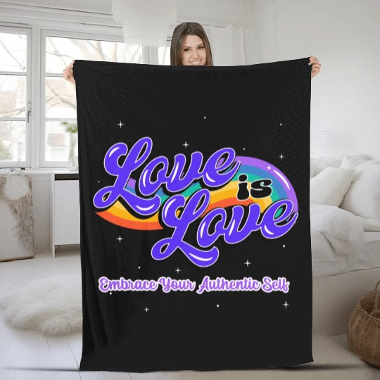 Love Is Love Embrace Your Authentic Self Fleece Blankets