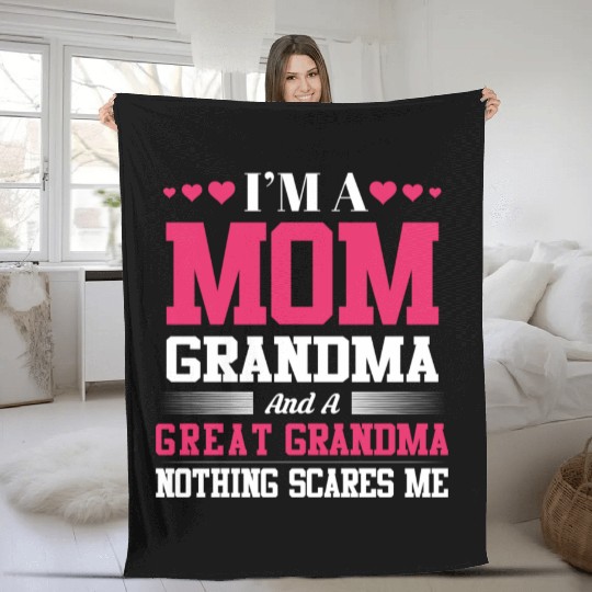 I m A Mom Grandma And A Great Grandma Nothing Fleece Blankets