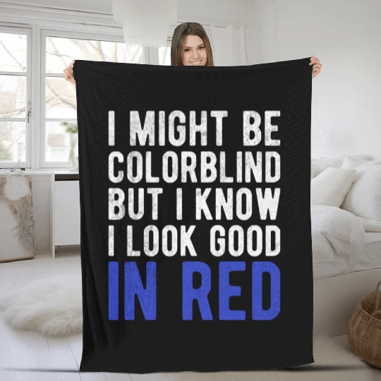Funny Sayings Cool I Might Be Colorblind But I Fleece Blankets