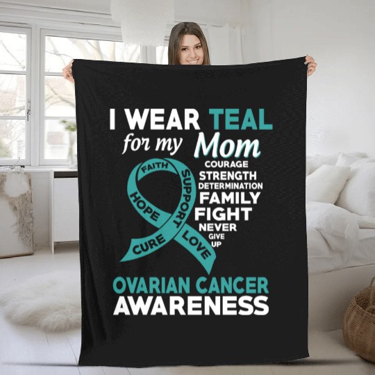 I Wear Teal For My Mom Ovarian Cancer Awareness Fleece Blankets