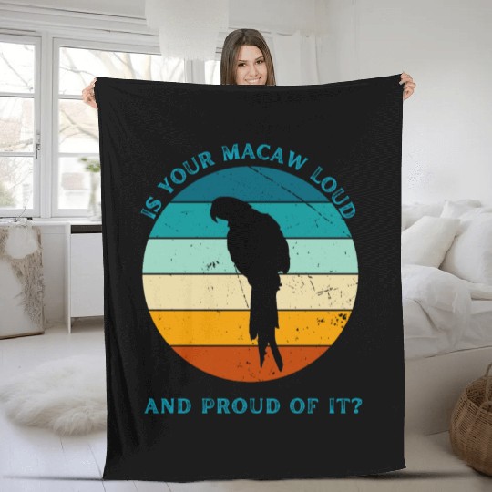 IS YOUR MACAW LOUD Fleece Blankets